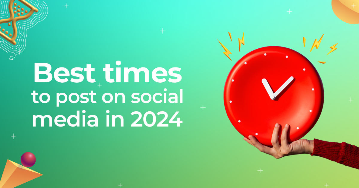 Best Times to Post on Social Media [ 2024 ]