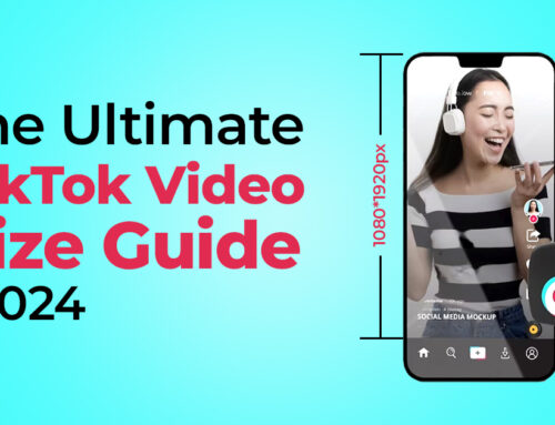 The Ultimate TikTok Videos Size Guide: 2024