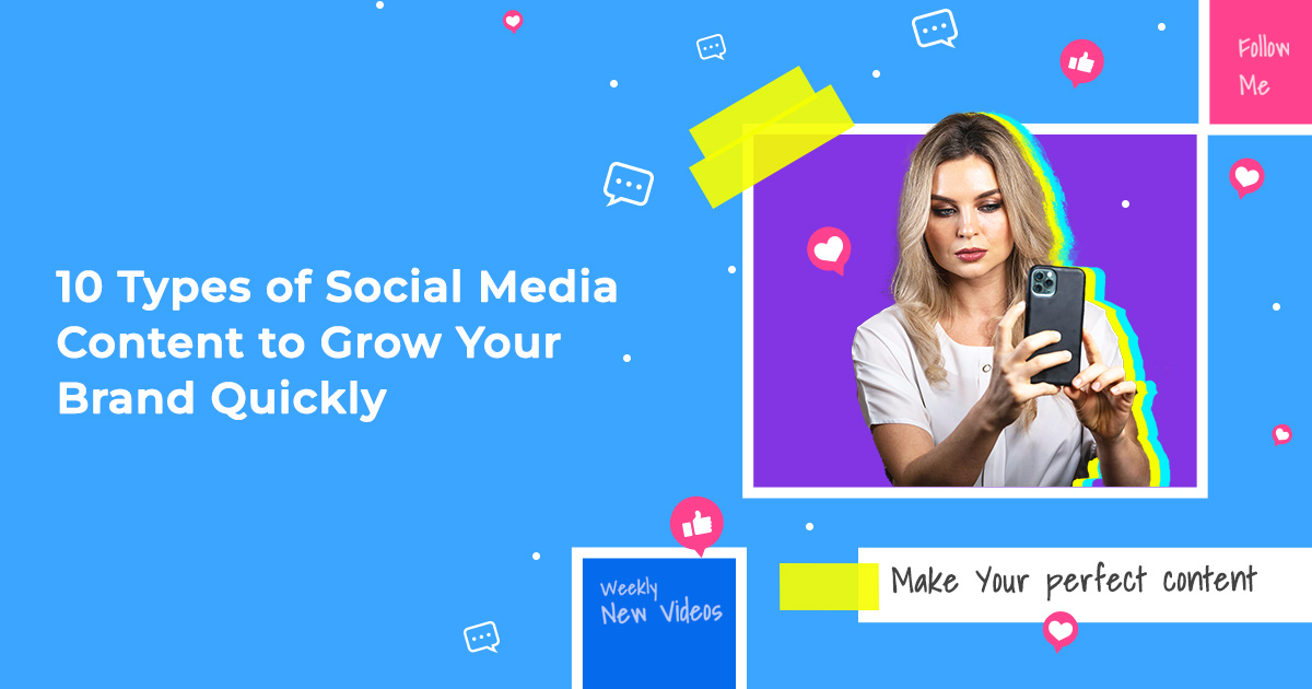 10 types of social media content to grow your brand quickly