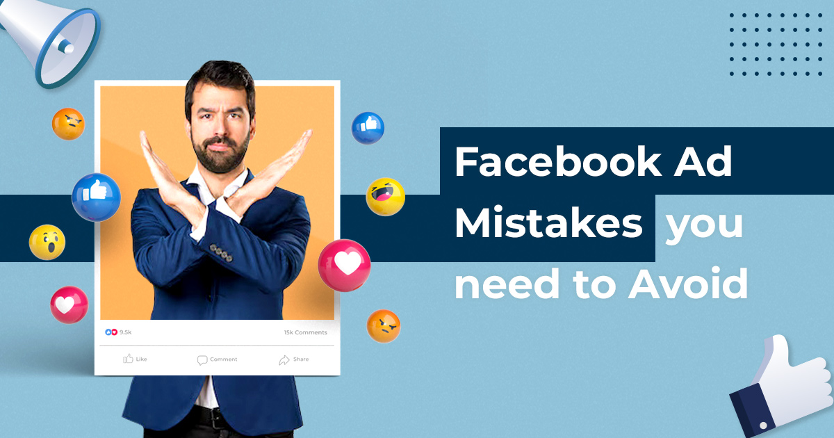 Facebook ad mistakes you need to avoid