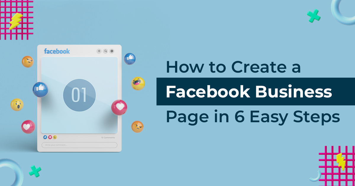 How to create a Facebook business page in 6 easy steps