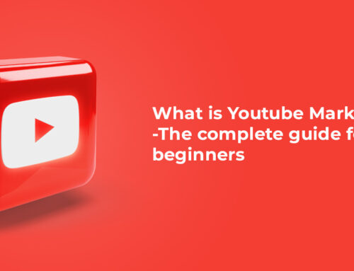 What is YouTube Marketing – The complete guide for beginners