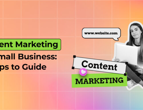 Content Marketing for Small Business : 6 Steps to Guide