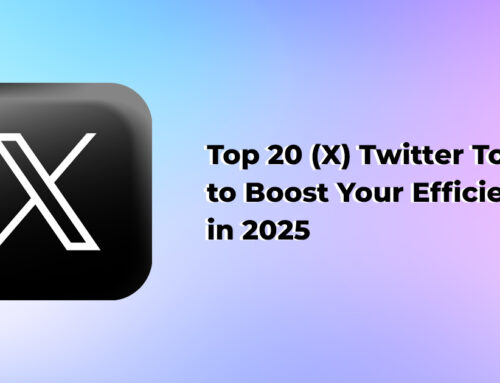 Top 20 (X) Twitter Tools to Boost Your Efficiency in 2025