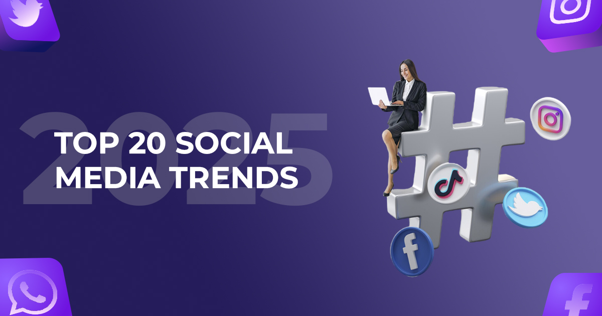 Top 20 Social Media Trends for Your 2025 Strategy