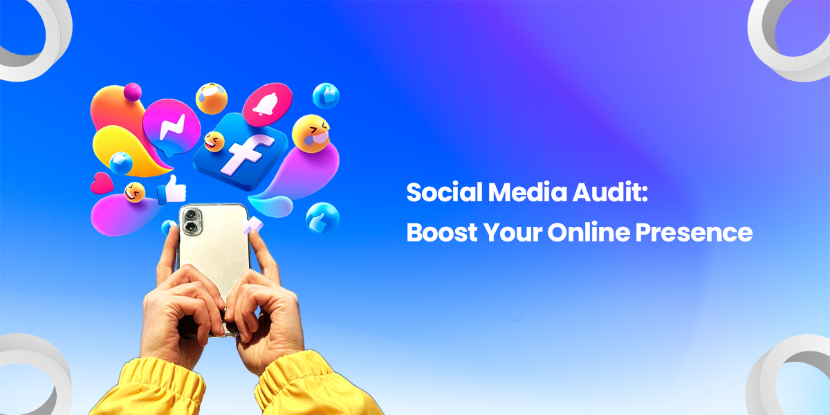 Social Media Audit: Boost Your Online Presence