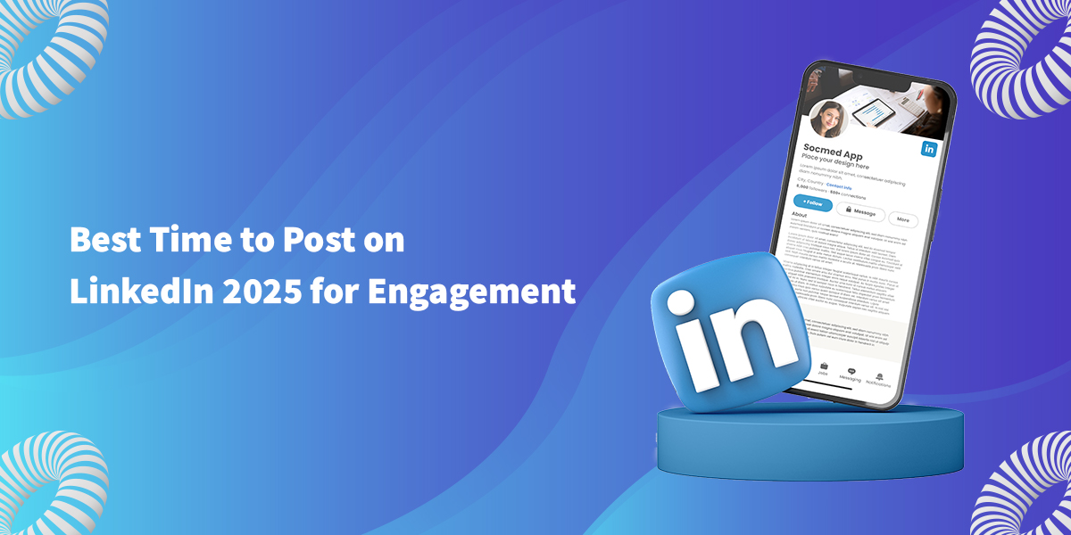 Best Time to Post on LinkedIn 2025 for Engagement