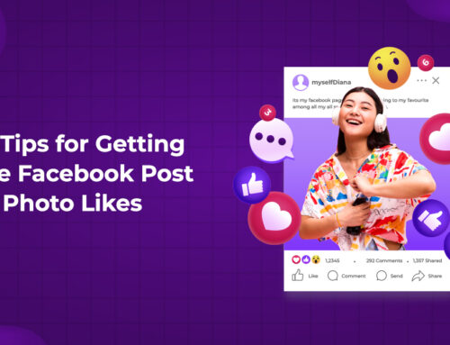 Top Tips for Getting More Facebook Post & Photo Likes