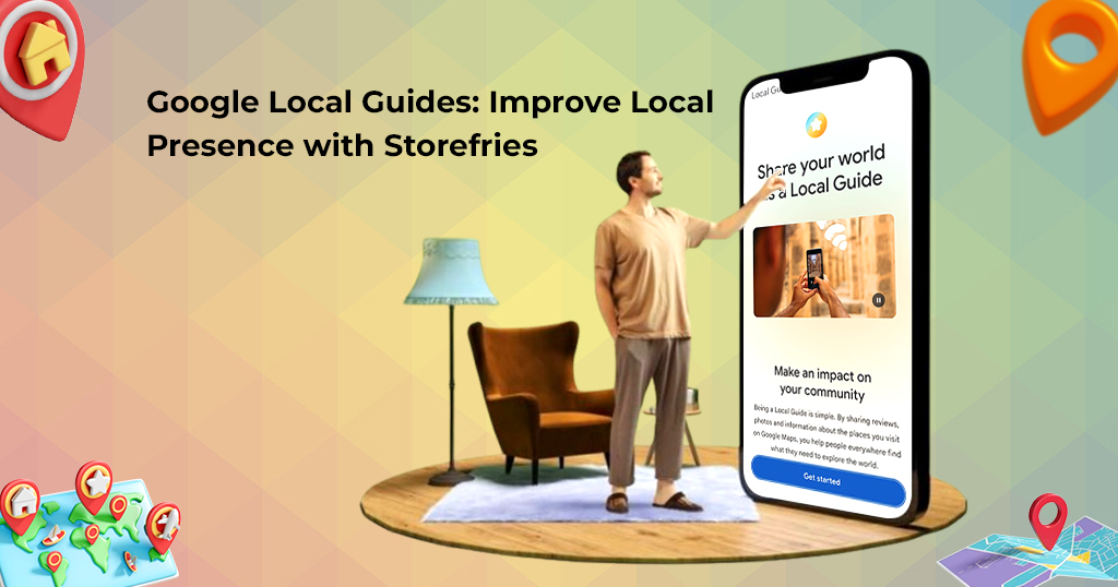 google local Guides improve local presence with storefries