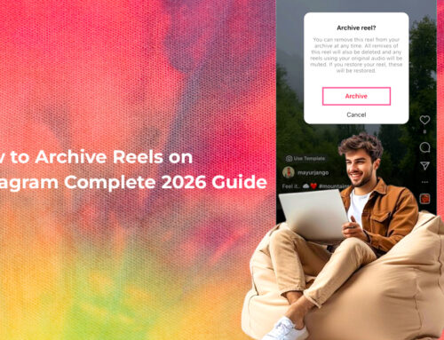 How to Archive Reels on Instagram: Complete 2026 Guide
