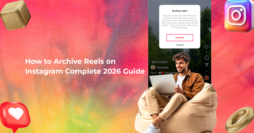 how to archive reels on instagram complete 2026 guide