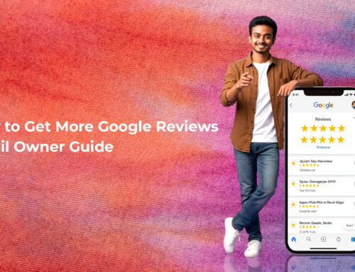 How to Get More Google Reviews: Retail Owner Guide