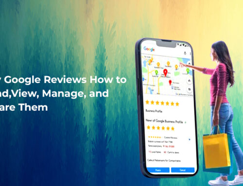 My Google Reviews: How to Find, View, Manage, and Share Them