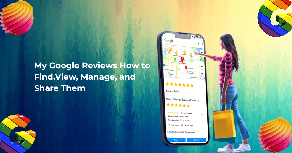 my google reviews how to find view manage and share them