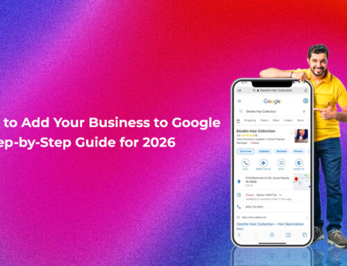 How to Add Your Business to Google: Step-by-Step Guide for 2026