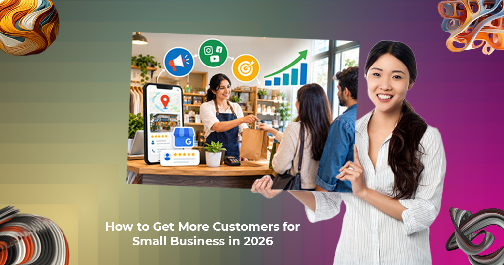 how to get more customers for small business in 2026