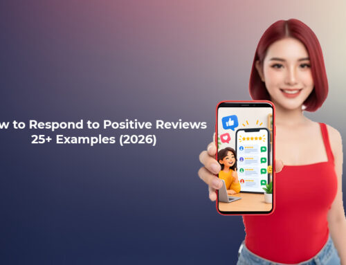 How to Respond to Positive Reviews: 25+ Examples (2026)